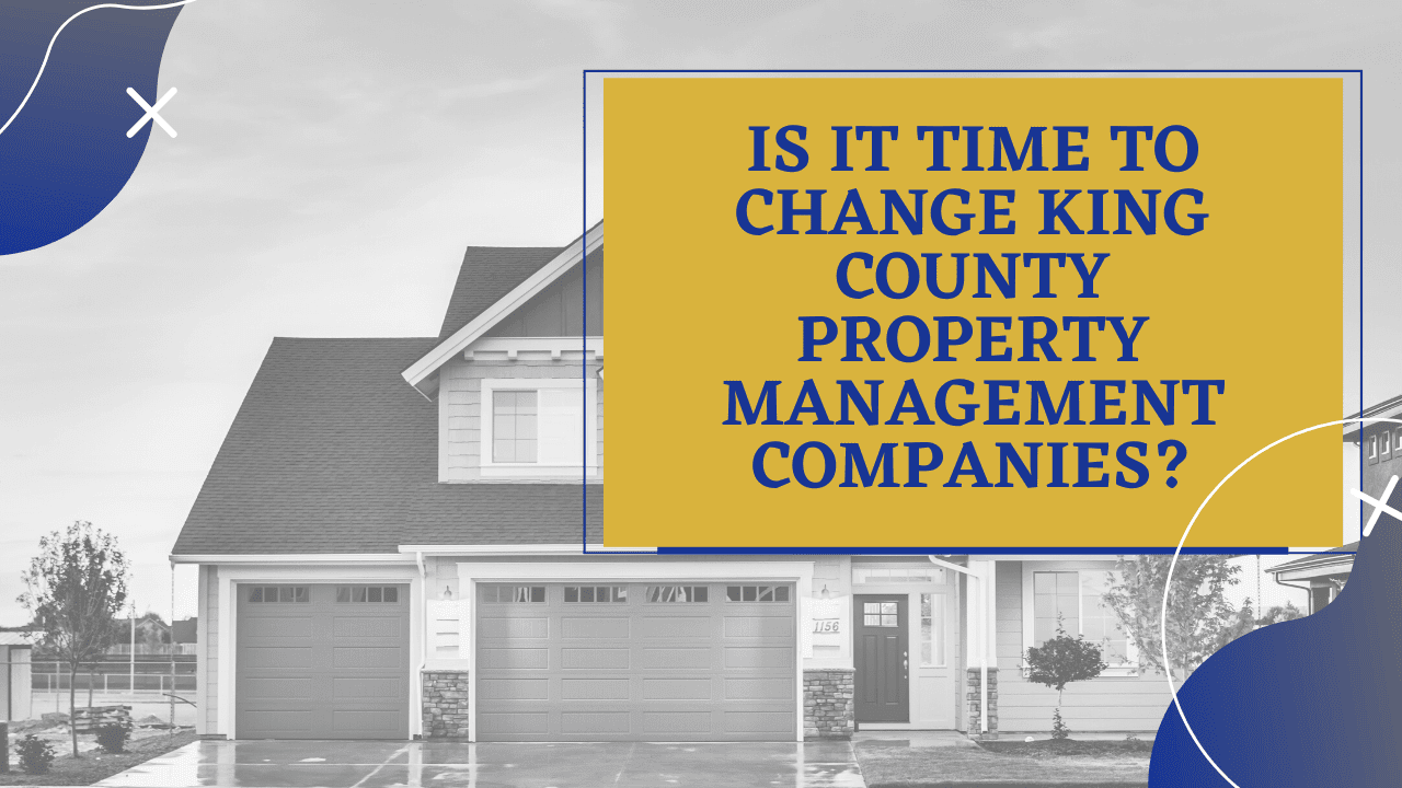 Is it Time to Change King County Property Management Companies?