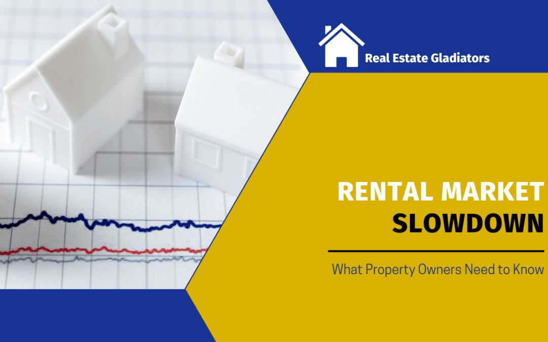 Rental Market Slowdown: What Property Owners Need to Know