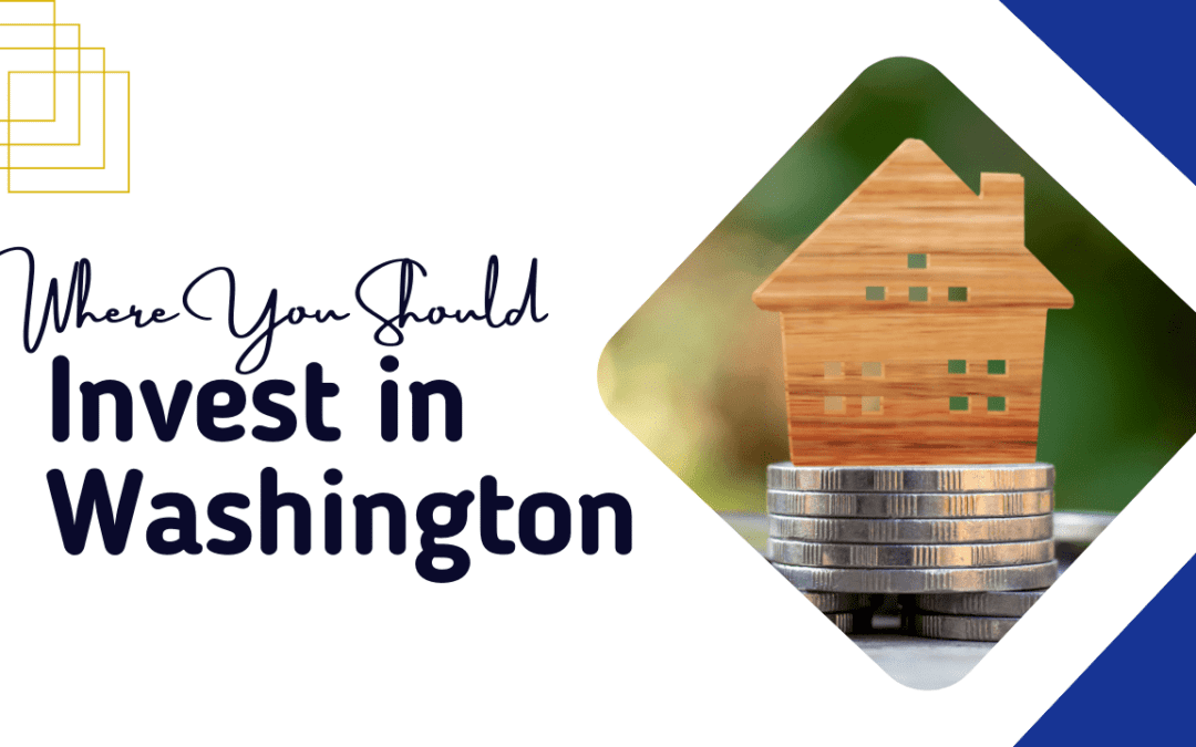 Where You Should Invest in Washington