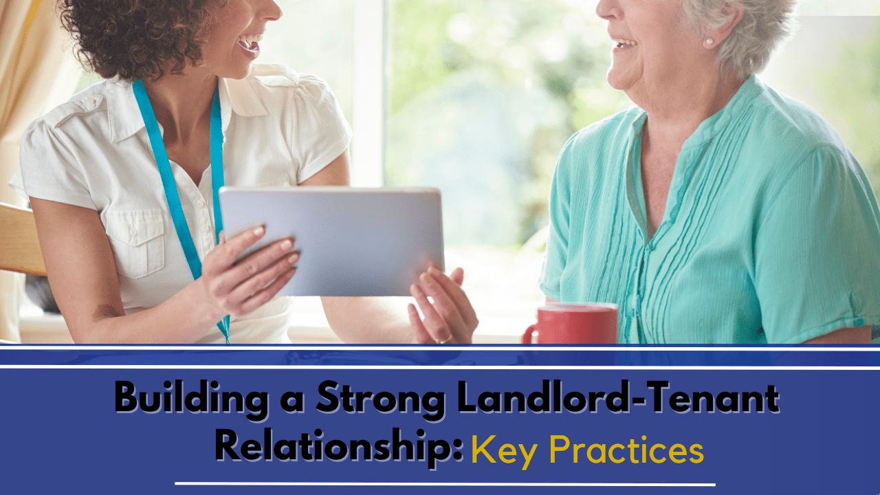 Building a Strong Landlord-Tenant Relationship: Key Practices