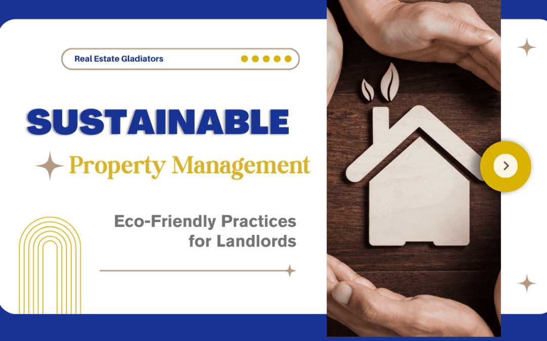 Sustainable Property Management: Eco-Friendly Practices for Landlords