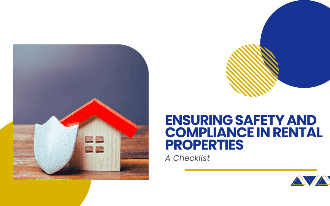 Ensuring Safety and Compliance in Rental Properties: A Checklist