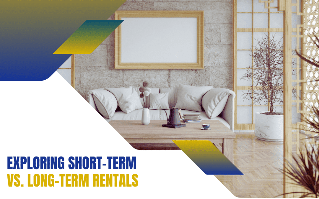 Exploring Short-term vs. Long-term Rentals: Pros and Cons for Investors